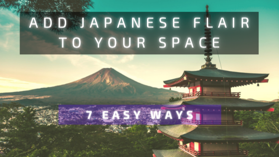 Add Japanese Flair to your space - 7 easy ways. Studio Brillantine